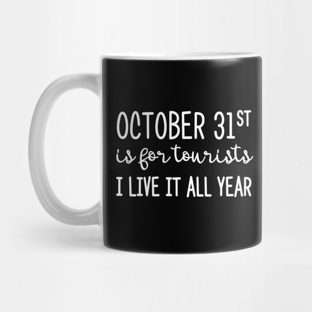 october 31st is for tourists i live it all year by bisho2412